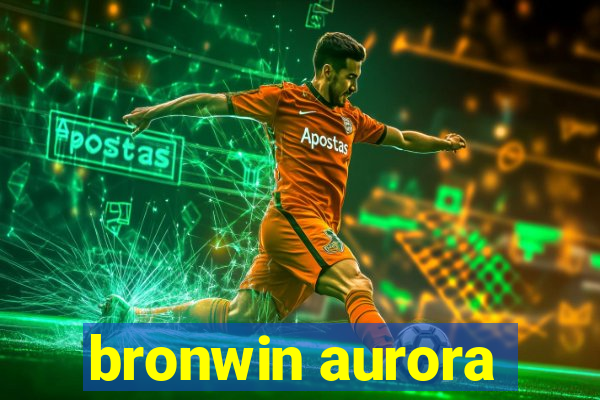 bronwin aurora